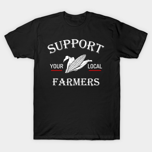 Support Your Local Farmers T-Shirt by B3N-arts